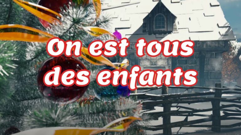 Tous des enfants – Chant de Noël pour les enfants avec paroles – Musique de Noël