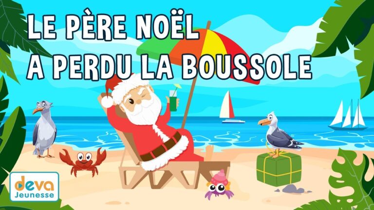 🎅🎄LE PÈRE NOËL A PERDU LA BOUSSOLE! Chansons de Noël! – Musique de Noël