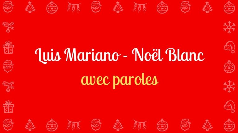 Luis Mariano – Noël Blanc (chanson avec paroles) – Musique de Noël