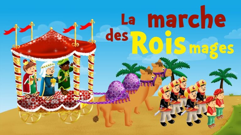 La marche des Rois mages (chanson de Noël pour petits avec paroles) – Musique de Noël
